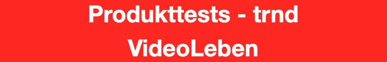 Produkttests - trnd - VideoLeben