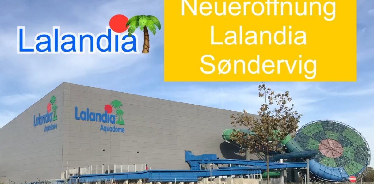 Neueröffnung Lalandia Søndervig - Ferienpark - Aquadome - Parkzentrum Lalandia Sondervig Dänemark- videoleben von familyeller