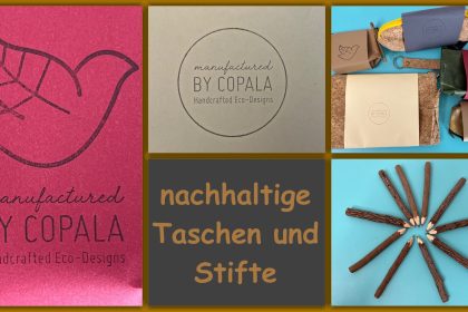 Produkttest - nachhaltige Taschen und Stifte von BY COPALA - getestet von videoleben von familyeller
