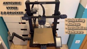 ANYCUBIC VYPER 3D-Drucker – Unboxing Aufbau und Installation