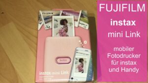 FUJIFILM instax mini Link - mobiler Fotodrucker furs Smartphone im Test