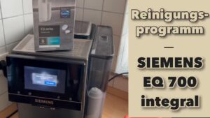 Siemens EQ 700 Reinigung – Test