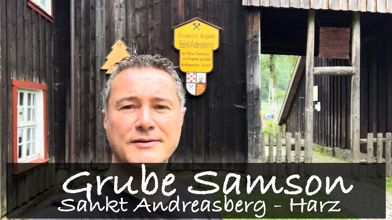 Grube Samson in Sankt Andreasberg - Historisches Besucherbergwerk im Harz