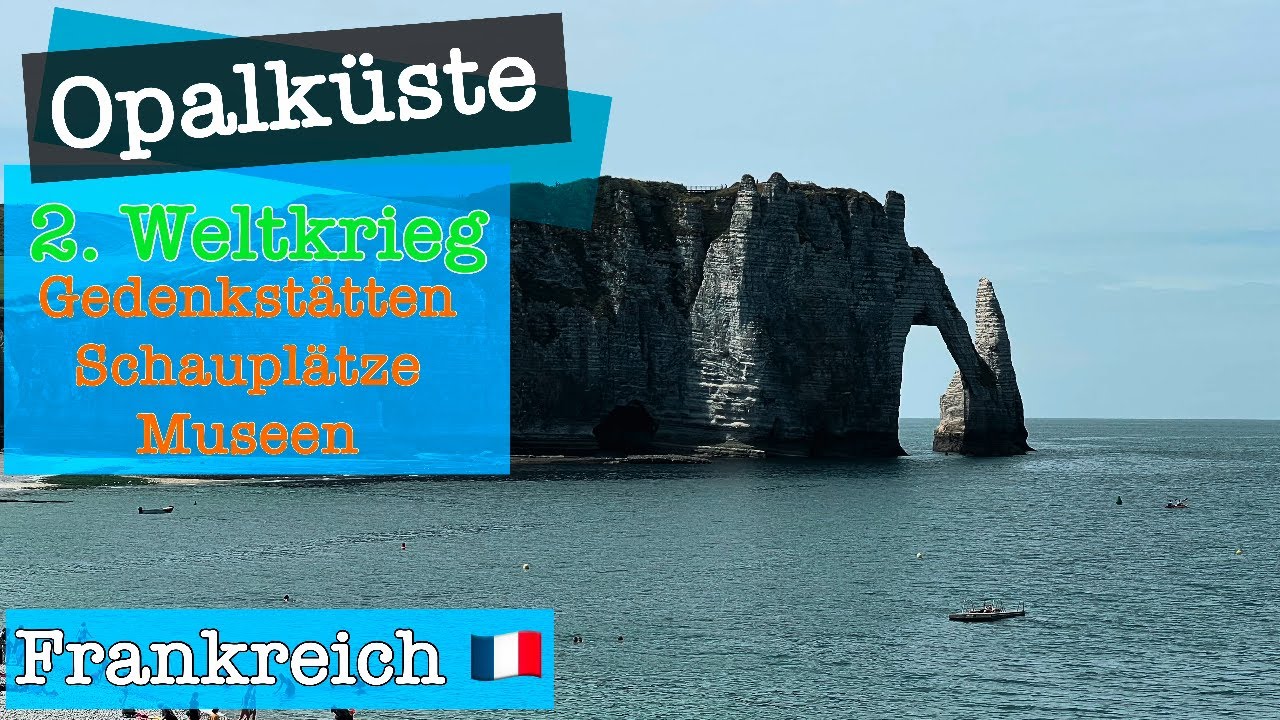 Opalküste Frankreich 2. Weltkrieg – Gedenkstätten und Bunkeranlagen an der Côte dOpale in Nordfrankreich