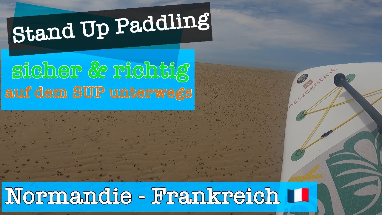 Stand Up Paddling in der Normandie - SUP unterwegs in Frankreich