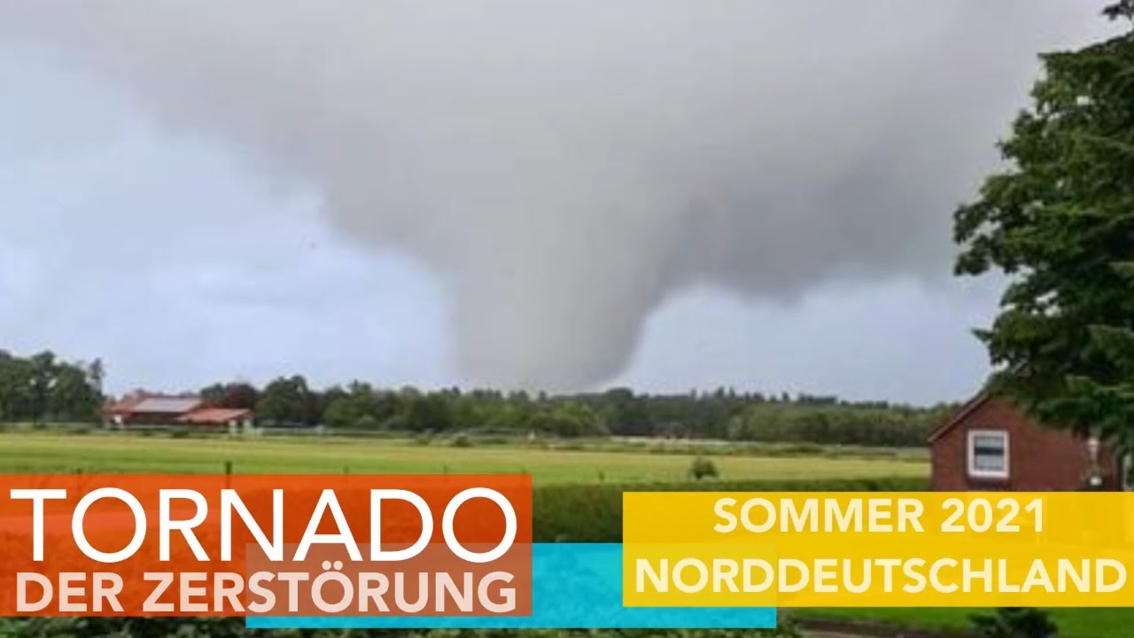 Tornado-Serie im Sommer 2021 in Norddeutschland mit verheerender Zerstörung