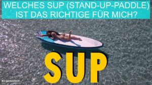 SUP Kaufberatung – Welches Stand-Up-Paddle Board ist das Richtige?