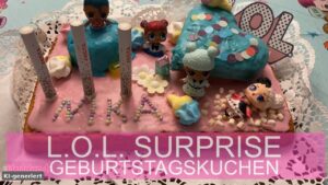 LOL Surprise Geburtstagskuchen zum 10. Geburtstag